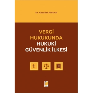 Vergi Hukukunda Hukuki Güvenlik İlkesi