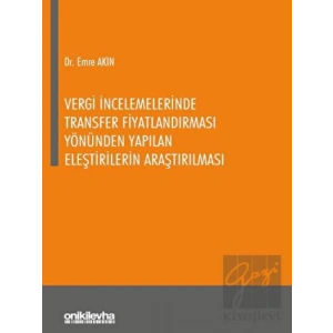 Vergi İncelemelerinde Transfer Fiyatlandırması Yönünden Yapılan Eleştirilerin Araştırılması