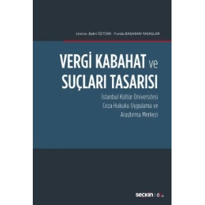 Vergi Kabahat ve Suçları Tasarısı İstanbul Kültür Üniversitesi  Ceza Hukuku Uygulama ve Araştırma Merkezi