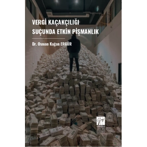 Vergi Kaçakçılığı Suçunda Etkin Pişmanlık