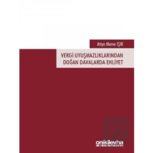 Vergi Uyuşmazlıklarından Doğan Davalarda Ehliyet