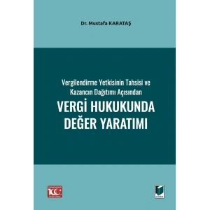 Vergilendirme Yetkisinin Tahsisi ve Kazancın Dağıtımı Açısından Vergi Hukukunda Değer Yaratımı
