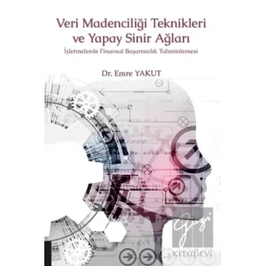 Veri Madenciliği Teknikleri ve Yapay Sinir Ağları