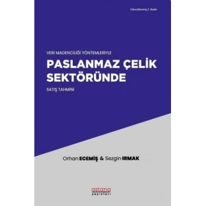 Veri Madenciliği Yöntemleriyle Paslanmaz Çelik Sektöründe Satış Tahmini
