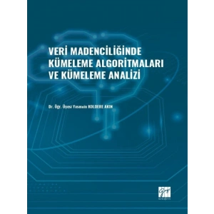 Veri Madenciliğinde Kümeleme Algoritmaları ve Kümeleme Analizi - Dr. Öğr. Üyesi Yasemin KOLDERE AKIN
