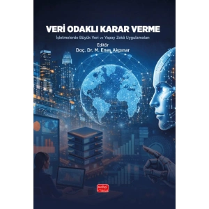 VERİ ODAKLI KARAR VERME - İşletmelerde Büyük Veri ve Yapay Zekâ Uygulamaları