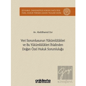 Veri Sorumlusunun Yükümlülükleri ve Bu Yükümlülükleri İhlalinden Doğan Özel Hukuk Sorumluluğu