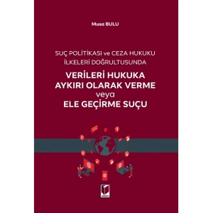 Verileri Hukuka Aykırı Olarak Verme veya Ele Geçirme Suçu