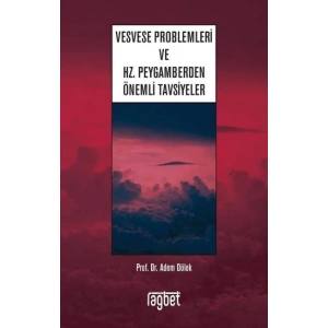 Vesvese Problemleri ve Hz. Peygamberden Önemli Tavsiyeler