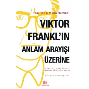 Viktor Frankl’ın Anlam Arayışı Üzerine