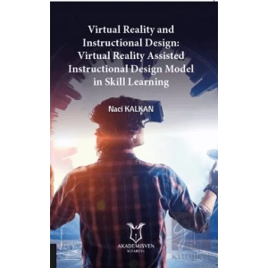 Virtual Reality and Instructional Design:Virtual Reality Assisted Instructional Design Model in Skill Learning