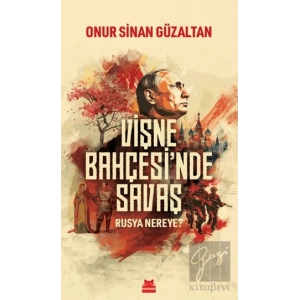 Vişne Bahçesinde Savaş - Rusya Nereye?