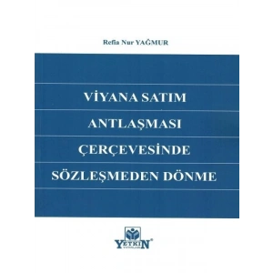 Viyana Satım Antlaşması Çerçevesinde Sözleşmeden Dönme - Refia Nur Yağmur