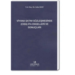 VİYANA SATIM SÖZLEŞMESİNDE (CISG) İFA ENGELLERİ...