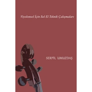 Viyolonsel için Sol El Teknik Çalışmaları