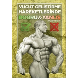 Vücut Geliştirme Hareketlerinde Doğru ve Yanlış