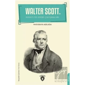 Walter Scott Hayatı Ve Edebi Çalışmaları