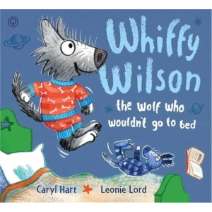 Whiffy Wilson: The Wolf Who Wouldnt Go to Bed