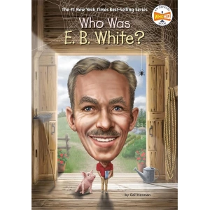 Who Was E. B. White?