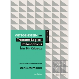 Wittgenstein ve Tractatus Logico-Philosophicus İçin Bir Kılavuz