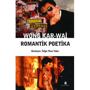 Wong Kar-Wai – Romantik Poetika