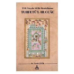 XVII. Yüzyıla Ait Bir Menazilname Tuhfetü’l-Huccac