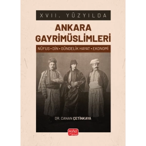 XVII. YÜZYILDA ANKARA GAYRİMÜSLİMLERİ (Nüfus-Din-Gündelik Hayat-Ekonomi)