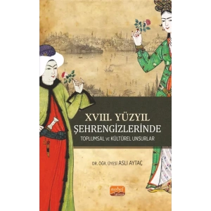 XVIII. Yüzyıl Şehrengizlerinde Toplumsal ve Kültürel Unsurlar