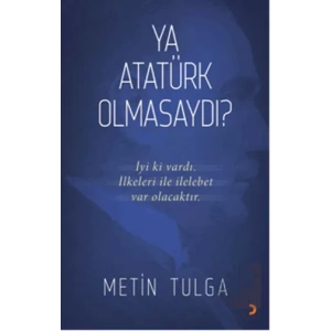Ya Atatürk Olmasaydı?