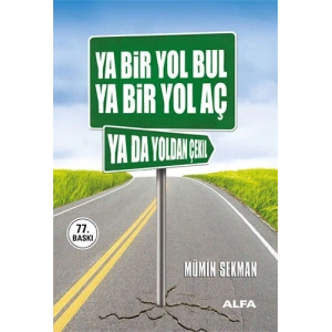 Ya Bir Yol Bul Ya Bir Yol Aç Ya da Yoldan Çekil