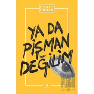 Ya Da Pişman Değilim