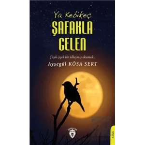 Ya Kebikeç Şafakla Gelen