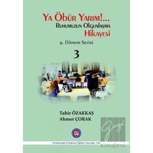 Ya Öbür Yarım!.. Ruhumuzun Olgunlaşma Hikayesi - 3