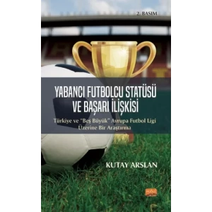 Yabancı Futbolcu Statüsü ve Başarı İlişkisi