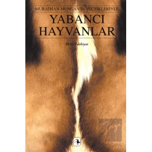 Yabancı Hayvanlar: Murathan Munganın Seçtikleriyle