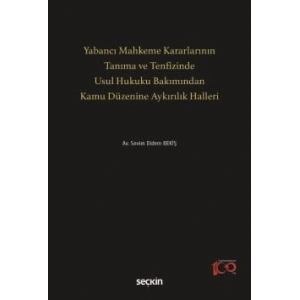 Yabancı Mahkeme Kararlarının Tanıma ve Tenfizinde Usul Hukuku Bakımından Kamu Düzenine Aykırılık Halleri