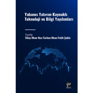 Yabancı Yatırım Kaynaklı Teknoloji ve Bilgi Yayılımları - Tülay İlhan - Nas / Tarhan Okan / Fatih Şahin