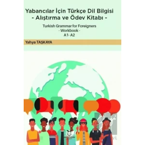 Yabancılar İçin Türkçe Dil Bilgisi -Alıştırma ve Ödev Kitabı-