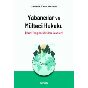 Yabancılar ve Mülteci Hukuku (İdari Yargıda Görülen Davalar)