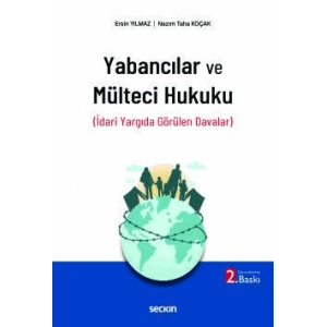 Yabancılar ve Mülteci Hukuku<br /> (İdari Yargıda Görülen Davalar)