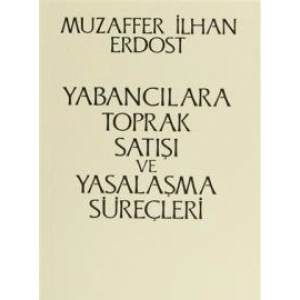 Yabancılara Toprak Satışı ve Yasalaşma Süreçleri