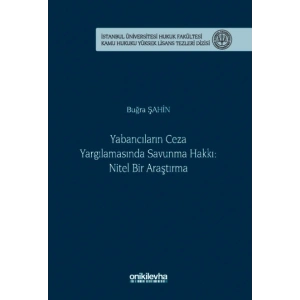 Yabancıların Ceza Yargılamasında Savunma Hakkı: Nitel Bir Araştırma