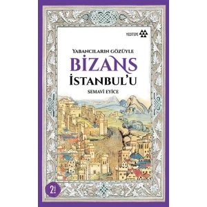 Yabancıların Gözüyle Bizans İstanbulu