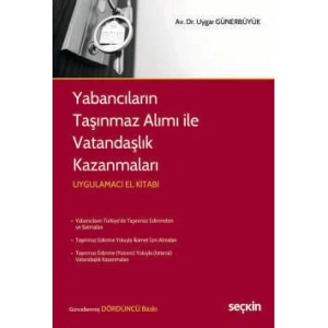 Yabancıların Taşınmaz Alımı ile Vatandaşlık Kazanmaları Uygulamacı El Kitabı