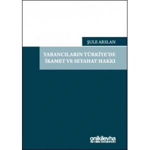 Yabancıların Türkiyede İkamet ve Seyahat Hakkı
