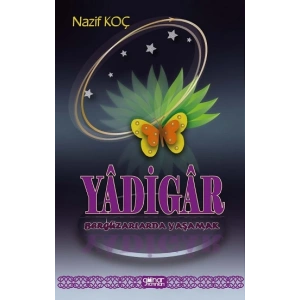 Yadigar Bergüzarlarda Yaşamak