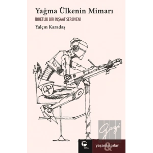 Yağma Ülkenin Mimarı
