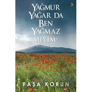 Yağmur Yağar da Ben Yağmaz Mıyım!