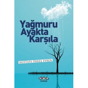 Yağmuru Ayakta Karşıla