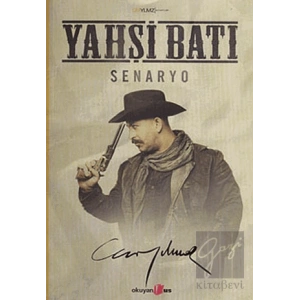 Yahşi Batı - Senaryo